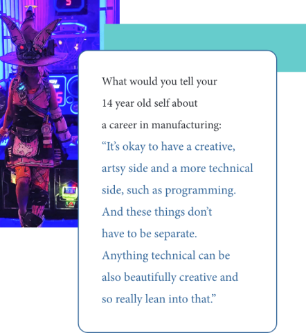 Quote from Aeon Williams to her 14 year old self: “It’s OK to have a creative, artsy side and a more technical side, such as programming. And these things don’t have to be separate. Anything technical can be also beautifully creative. So really lean into that.”