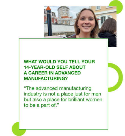 Graphic with a photo of Gabrielle Mourousas and a quote of what she would tell herself at 14 years old: "The advanced manufacturing industry is not a place just for men, but also a place for brilliant women to be a part of."