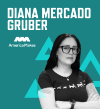 Graphic with a teal background, a photo of Diana Mercado Gruber, her name in large white font, and the America Makes logo