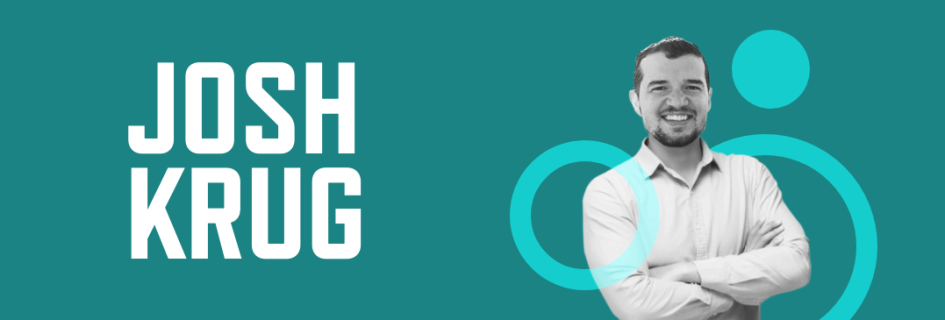 Header graphic with a teal background, photo of Josh Krug and his name in large white font