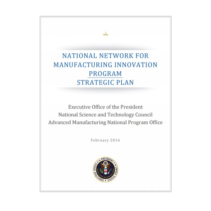 Image of the report cover for the National Network for Manufacturing Innovation (NNMI) Program Strategic Plan